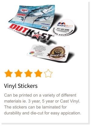 Vinyl Stickers Can be printed on a variety of different materials ie. 3 year, 5 year or Cast Vinyl. The stickers can be laminated for durability and die-cut for easy appication.
