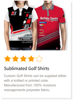 Sublimated Golf Shirts Custom Golf Shirts can be supplied either with a knitted or priinted colar. Manufactured from 100% moisture managements polyester fabric,